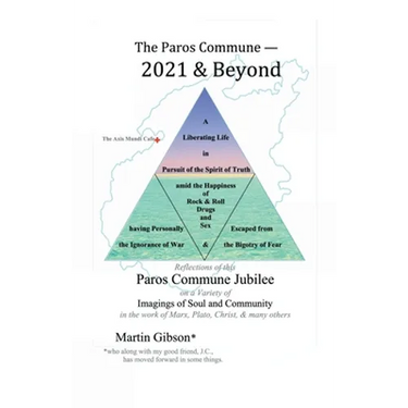 The Paros Commune - 2021 & Beyond: Paros Commune Jubilee, Imagings of Soul and Community