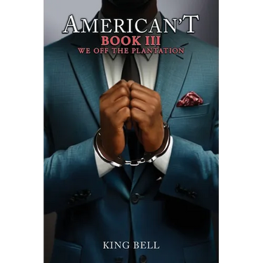 American't (Book III): We Off The Plantation