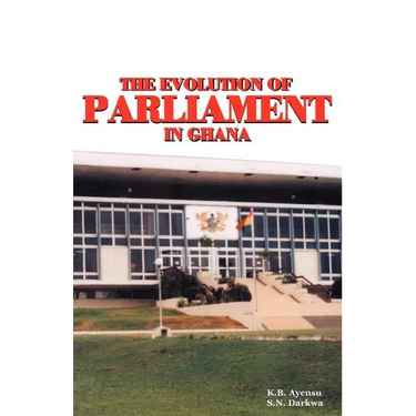 The Evolution of Parliament in Ghana