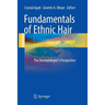Fundamentals of Ethnic Hair: The Dermatologist's Perspective