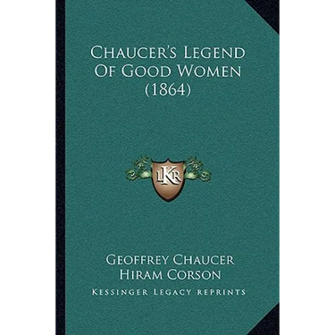 Chaucer's Legend Of Good Women (1864)