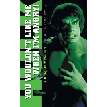 You Wouldn't Like Me When I'm Angry: A Hulk Companion (hardback)