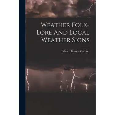 Weather Folk-lore And Local Weather Signs