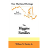 Our Maryland Heritage, Book 37: Higgins Families