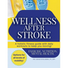 Wellness After Stroke: A holistic fitness guide with daily workouts to keep you moving!