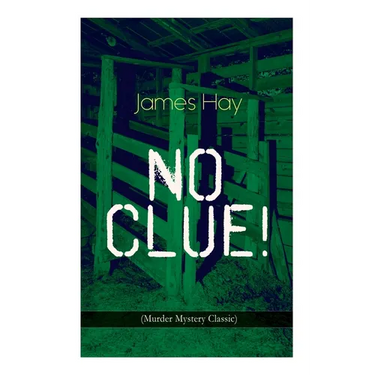NO CLUE! (Murder Mystery Classic): A Detective Novel