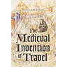 The Medieval Invention of Travel