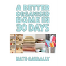 A Better Organised Home in 30 Days