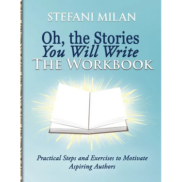 Oh, the Stories You Will Write: The Workbook