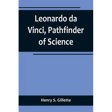 Leonardo da Vinci, Pathfinder of Science