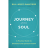 Journey of the Soul: A Practical Guide to Emotional and Spiritual Growth