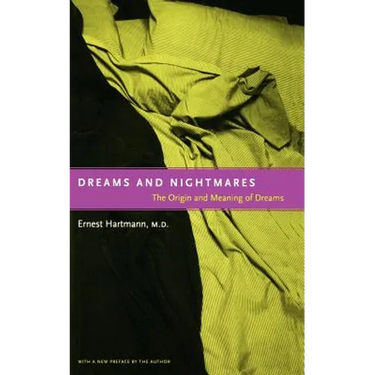Dreams and Nightmares: The Origin and Meaning of Dreams