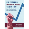 Politicians Manipulating Statistics