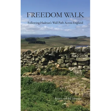 Freedom Walk: Following Hadrian's Wall Path Across England