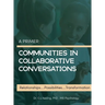 A Primer: Communities in Colloborative Conversations
