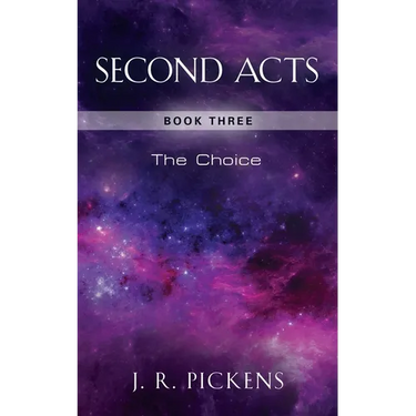 Second Acts - Book Three: The Choice