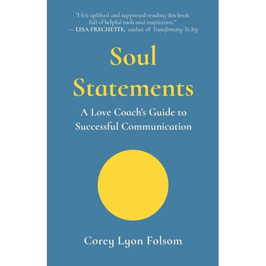 Soul Statements: A Love Coach's Guide to Successful Communication