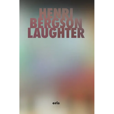 Laughter: An Essay on the Meaning of the Comic