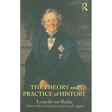 The Theory and Practice of History: Edited with an Introduction by Georg G. Iggers