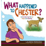 What Happened to Chester?: An En-deer-ing Tale of Hope and Healing