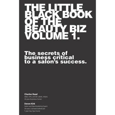 The Little Black Book of the Beauty Biz - Volume 1: The Secrets of Business Critical to a Salon
