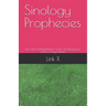 Sinology Prophecies: Innovative Interpretations of the 64 Hexagrams of the I Ching Themes