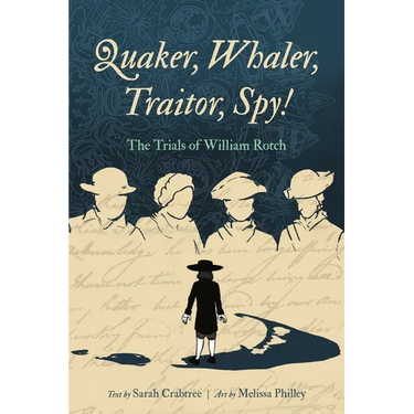 Quaker, Whaler, Traitor, Spy!: The Trials of William Rotch