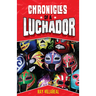 Chronicles of a Luchador