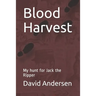 Blood Harvest: My hunt for Jack the Ripper