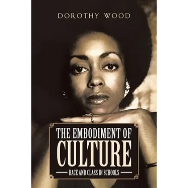The Embodiment of Culture: Race and Class in Schools