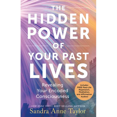 The Hidden Power of Your Past Lives: Revealing Your Encoded Consciousness