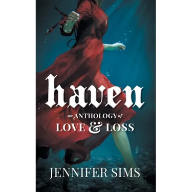 Haven: An Anthology of Love & Loss