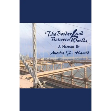 The Borderland Between Worlds: A Memoir