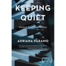 Keeping Quiet: Sixteen Essays on Silence