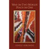War on Two Worlds Peace on One