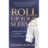 Roll Up Your Sleeves: Leading and Living in a World of Constant Change