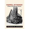 Farewell, My Friends!: A Book of Eulogies and Tributes