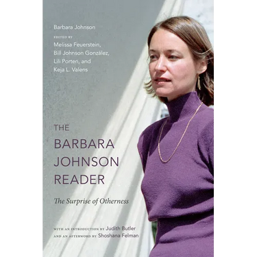 The Barbara Johnson Reader: The Surprise of Otherness
