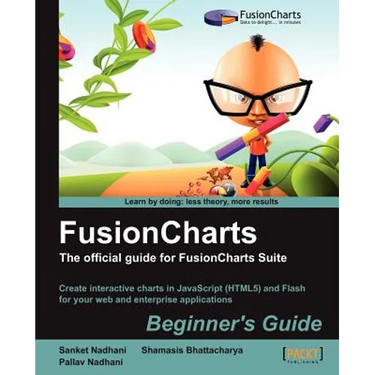 Fusioncharts Beginner's Guide: The Official Guide
