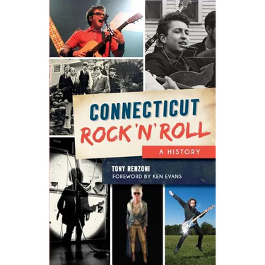 Connecticut Rock 'n' Roll: A History