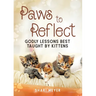 Paws to Reflect: Godly Lessons Best Taught by Kittens