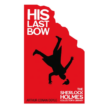 His Last Bow - Some Later Reminiscences