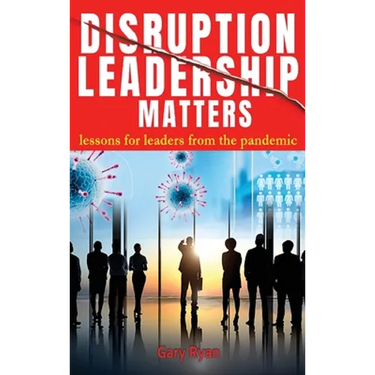Disruption Leadership Matters: lessons for leaders from the pandemic
