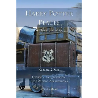 Harry Potter Places Book One: London and London Side-Along Apparations