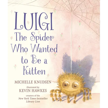 Luigi, the Spider Who Wanted to Be a Kitten: (A Heartwarming Picture Book about Friendship and Self-Acceptance for Kids Ages 4-8)