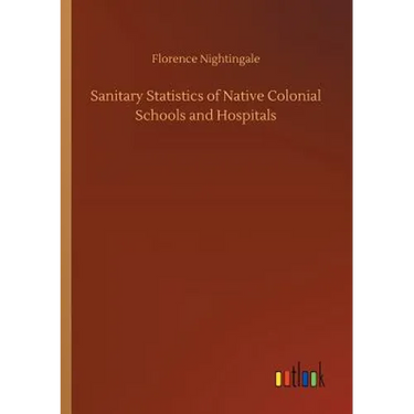 Sanitary Statistics of Native Colonial Schools and Hospitals