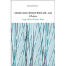 Critical Theory Between Klein and Lacan: A Dialogue