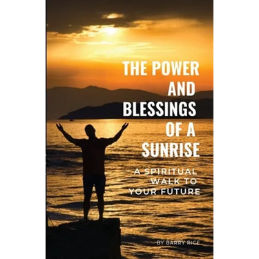 The Power and Blessings of a Sunrise: A Spiritual Walk to Your Future