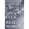 Good Luck in the Real World