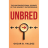 Unbred: the unconventional journey of the minority entrepreneur